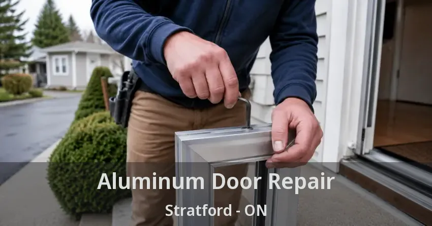 Aluminum Door Repair Stratford - ON