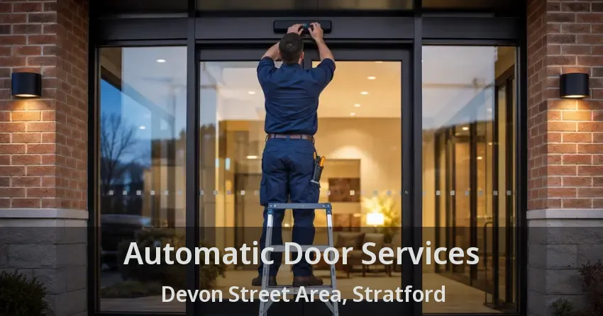 Automatic Door Services Devon Street Area, Stratford - ON