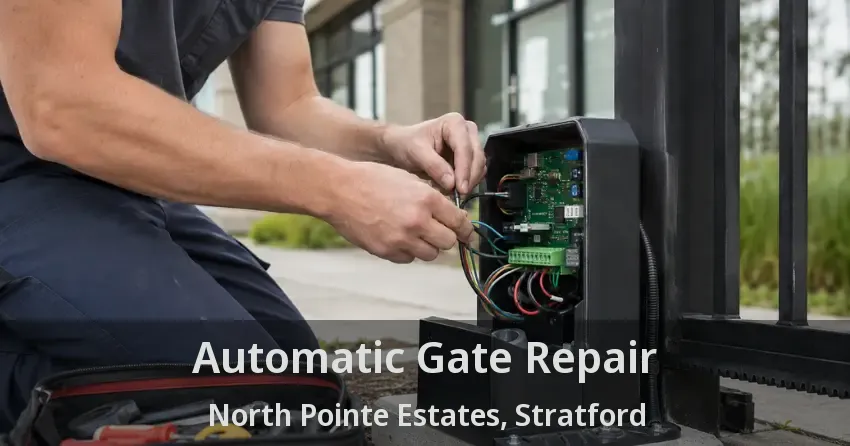 Automatic Gate Repair North Pointe Estates, Stratford - ON