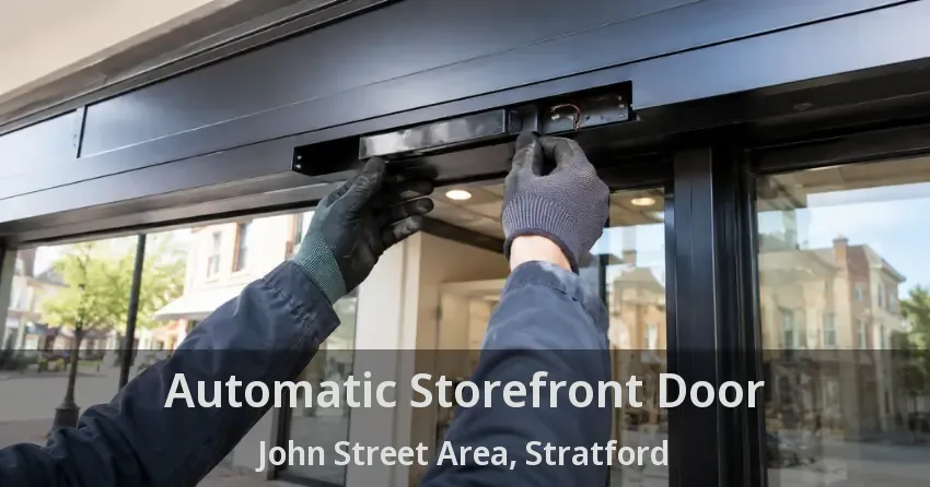 Automatic Storefront Door John Street Area, Stratford - ON