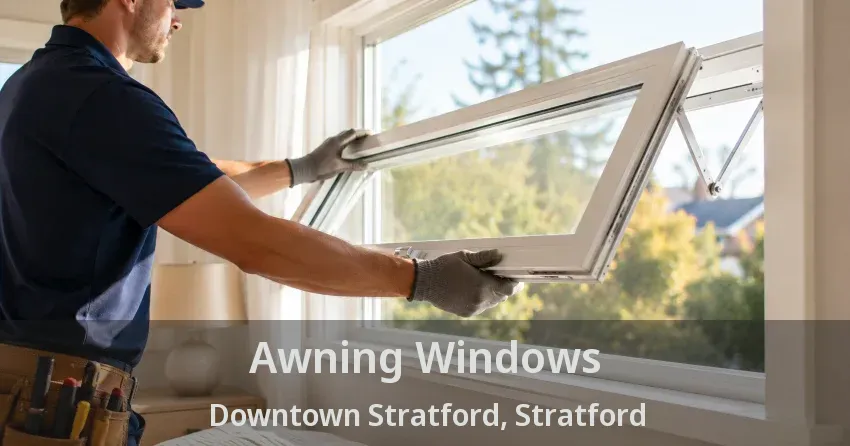Awning Windows Downtown Stratford, Stratford - ON
