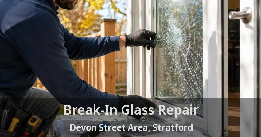Break-In Glass Repair Devon Street Area, Stratford - ON