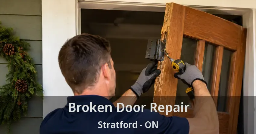 Broken Door Repair Stratford - ON
