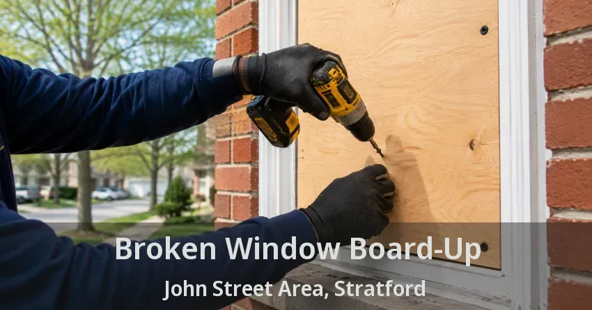 Broken Window Board-Up John Street Area, Stratford - ON
