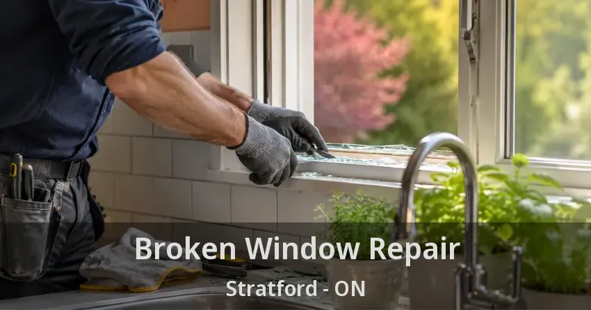Broken Window Repair Stratford - ON