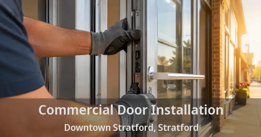 Commercial Door Installation Downtown Stratford, Stratford - ON