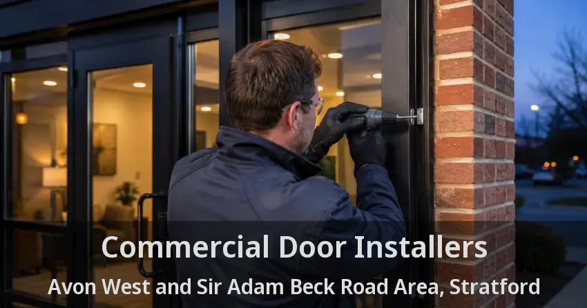 Commercial Door Installers Avon West and Sir Adam Beck Road Area, Stratford - ON