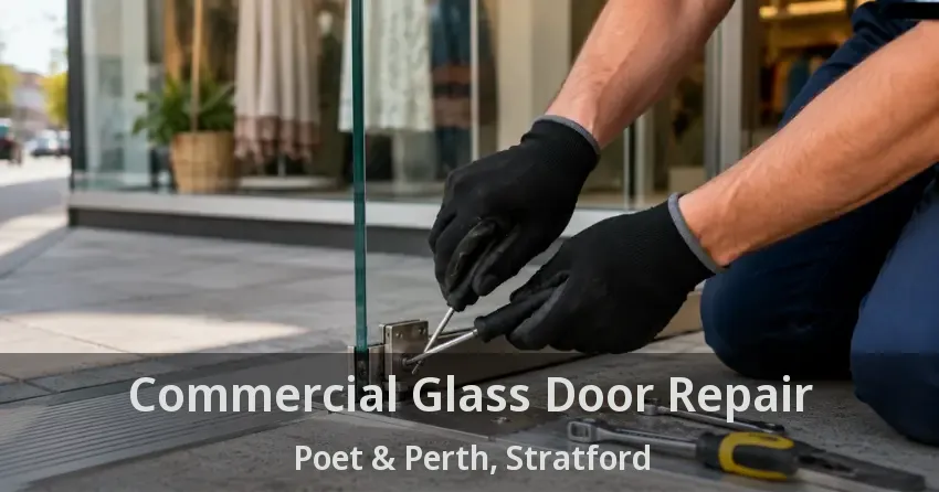 Commercial Glass Door Repair Poet & Perth, Stratford - ON