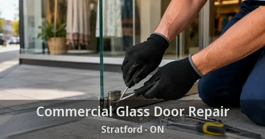 Commercial Glass Door Repair Stratford - ON
