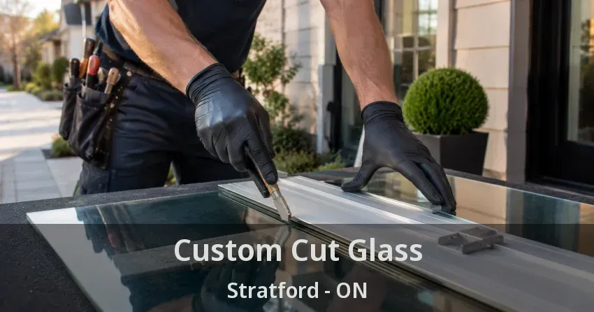 Custom Cut Glass Stratford - ON