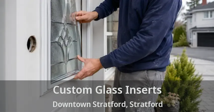 Custom Glass Inserts Downtown Stratford, Stratford - ON