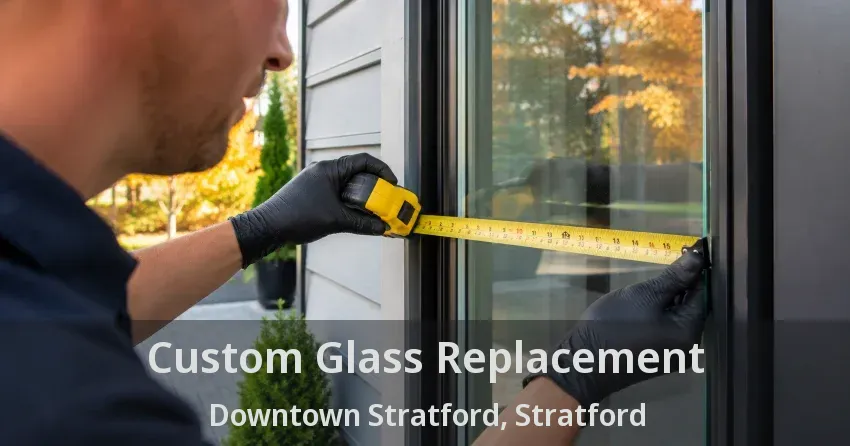 Custom Glass Replacement Downtown Stratford, Stratford - ON