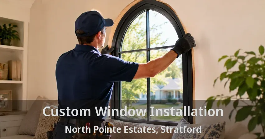 Custom Window Installation North Pointe Estates, Stratford - ON