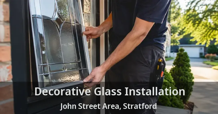Decorative Glass Installation John Street Area, Stratford - ON