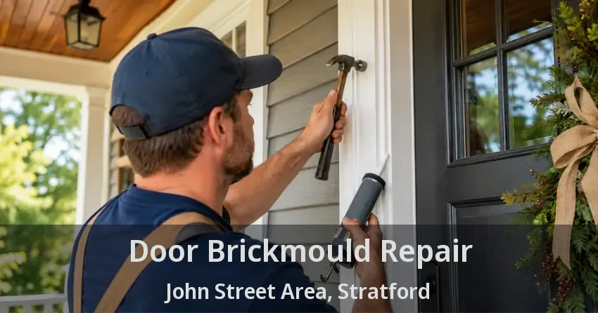 Door Brickmould Repair John Street Area, Stratford - ON