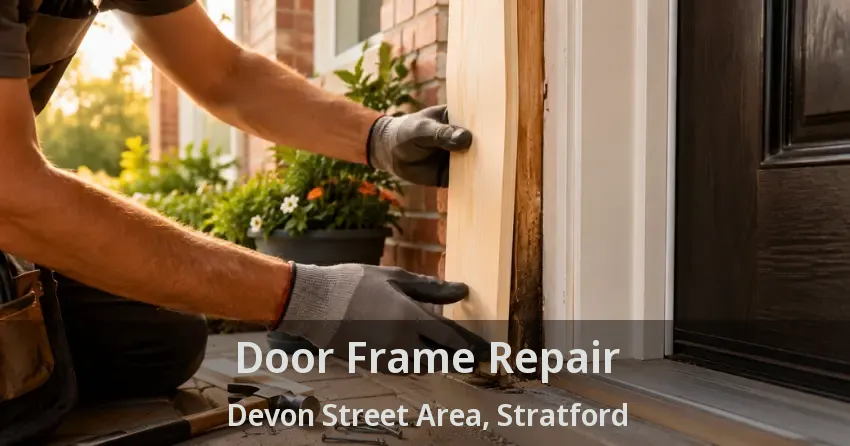 Door Frame Repair Devon Street Area, Stratford - ON