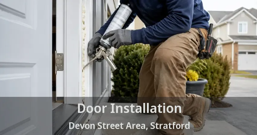 Door Installation Devon Street Area, Stratford - ON