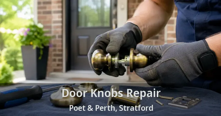 Door Knobs Repair Poet & Perth, Stratford - ON