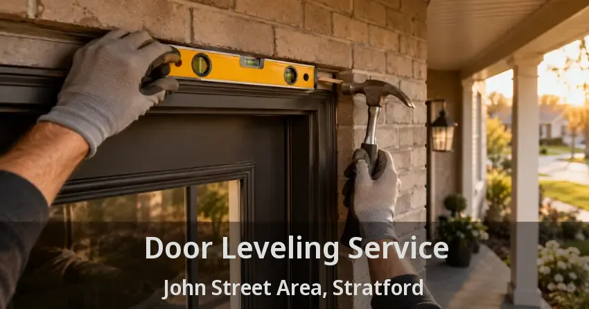 Door Leveling Service John Street Area, Stratford - ON