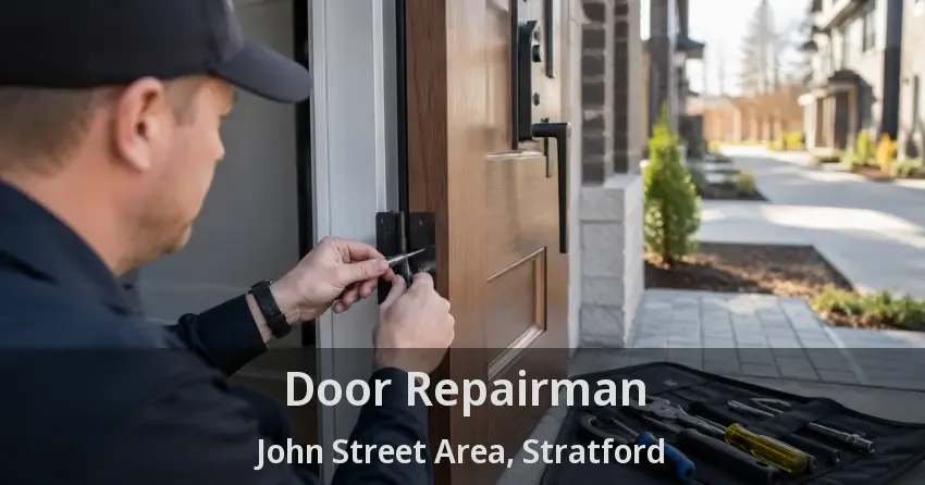 Door Repairman John Street Area, Stratford - ON