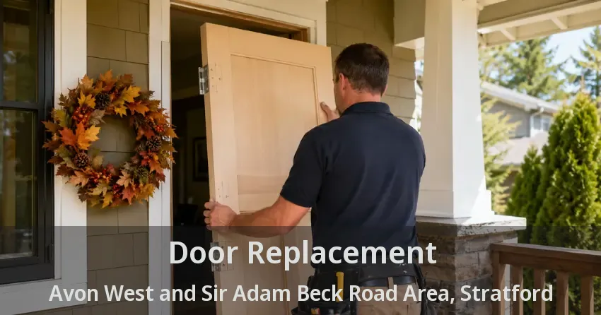Door Replacement Avon West and Sir Adam Beck Road Area, Stratford - ON