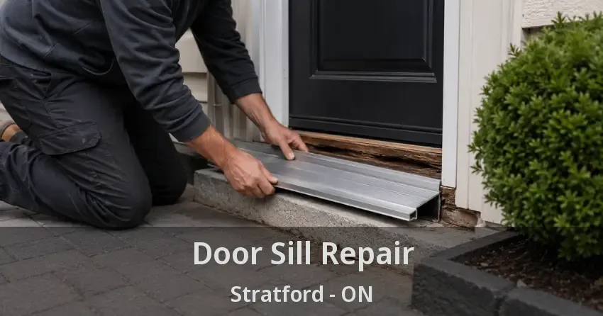 Door Sill Repair Stratford - ON