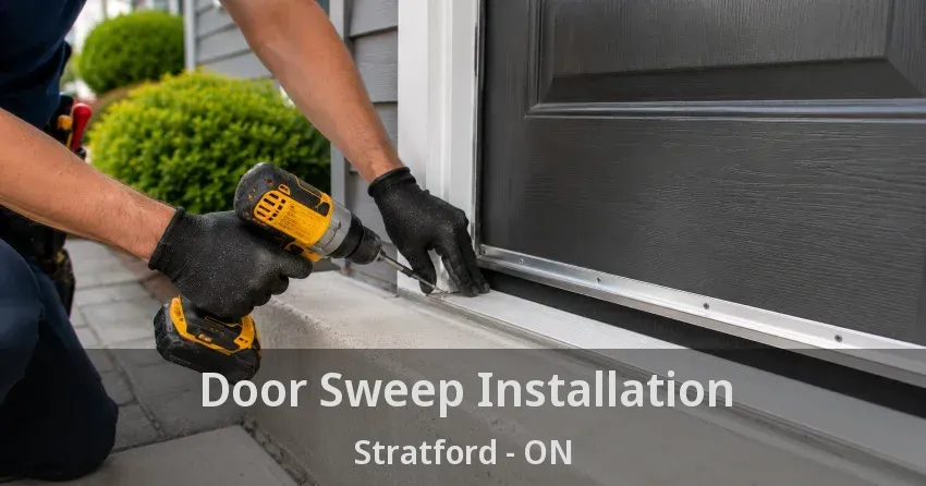 Door Sweep Installation Stratford - ON