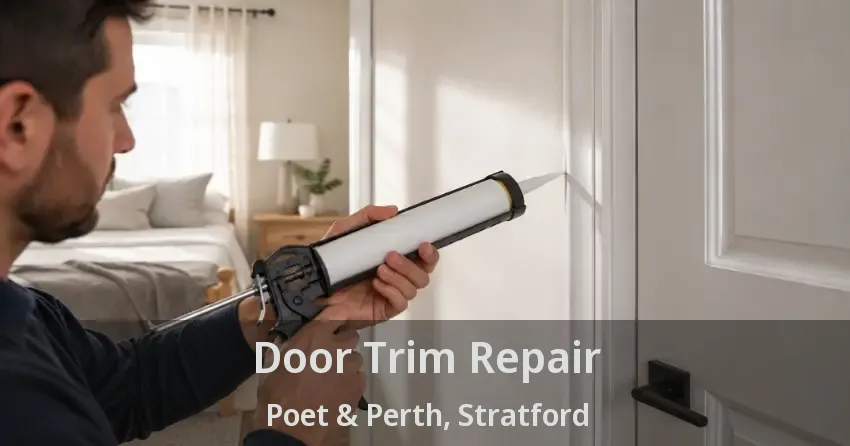 Door Trim Repair Poet & Perth, Stratford - ON