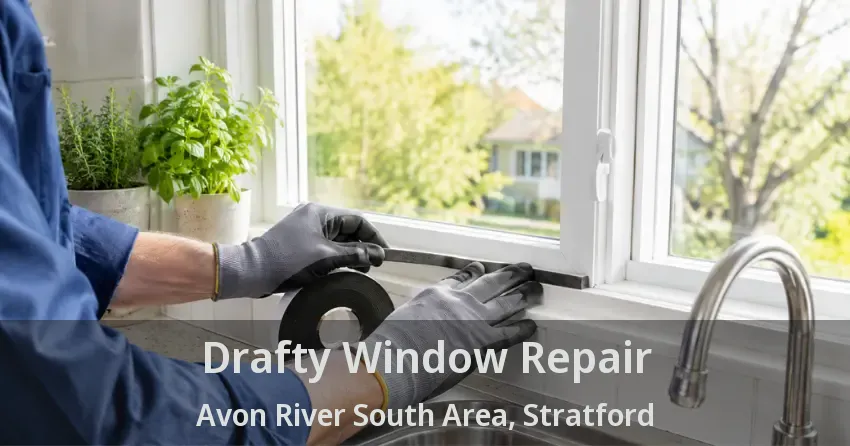 Drafty Window Repair Avon River South Area, Stratford - ON