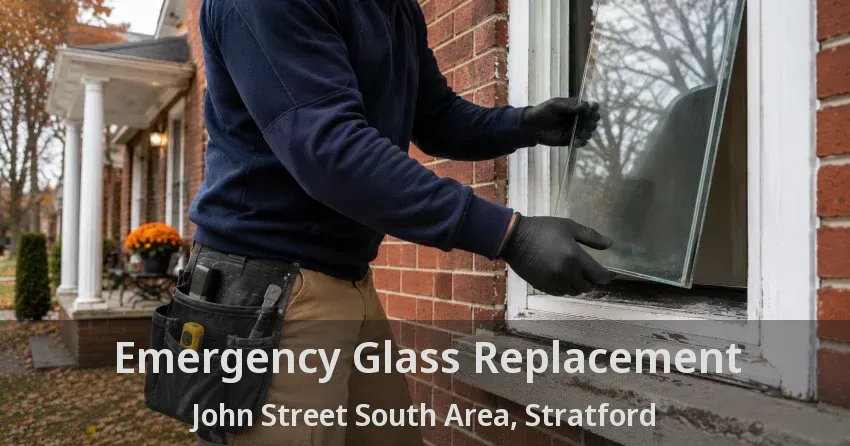 Emergency Glass Replacement John Street South Area, Stratford - ON