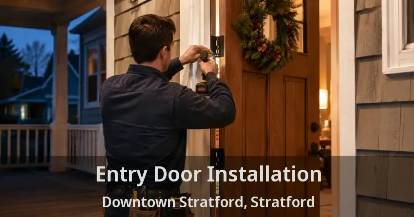 Entry Door Installation Downtown Stratford, Stratford - ON