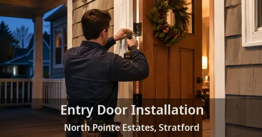 Entry Door Installation North Pointe Estates, Stratford - ON