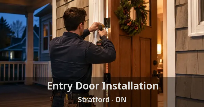 Entry Door Installation Stratford - ON
