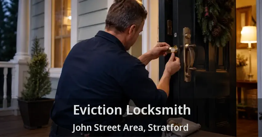 Eviction Locksmith John Street Area, Stratford - ON