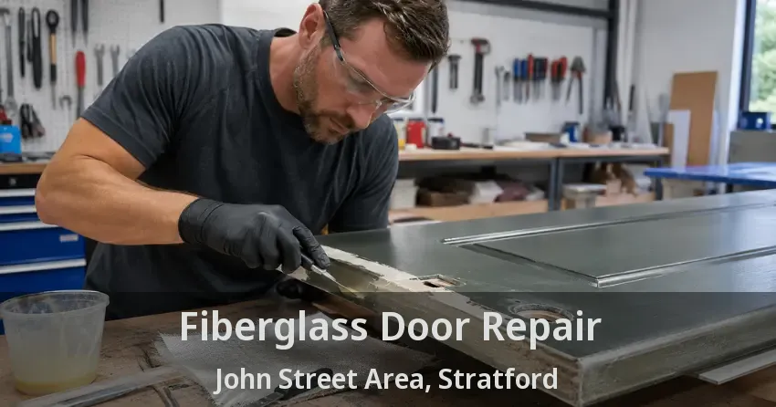 Fiberglass Door Repair John Street Area, Stratford - ON
