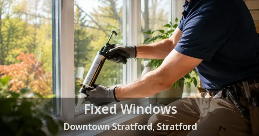 Fixed Windows Downtown Stratford, Stratford - ON