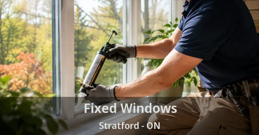 Fixed Windows Stratford - ON