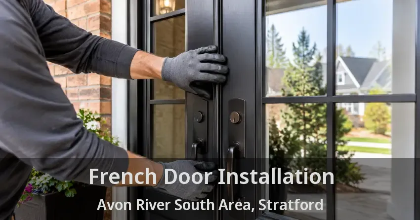French Door Installation Avon River South Area, Stratford - ON