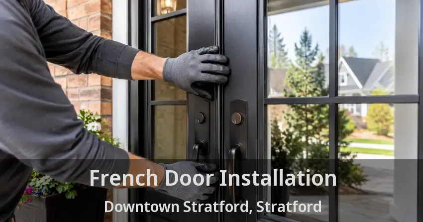 French Door Installation Downtown Stratford, Stratford - ON
