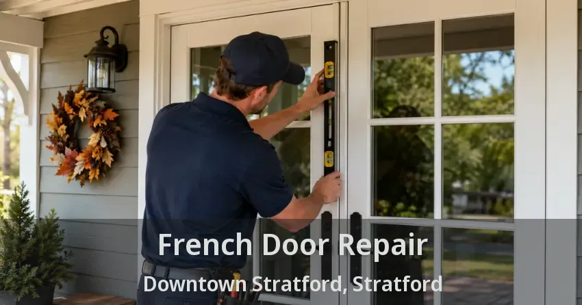 French Door Repair Downtown Stratford, Stratford - ON