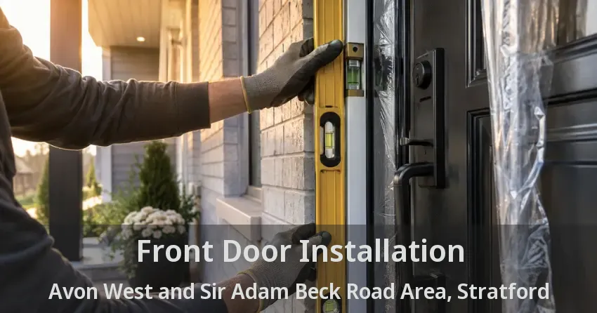Front Door Installation Avon West and Sir Adam Beck Road Area, Stratford - ON