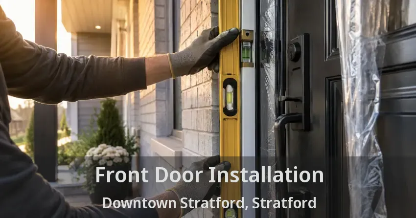 Front Door Installation Downtown Stratford, Stratford - ON