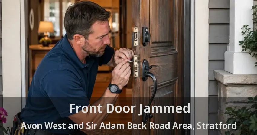 Front Door Jammed Avon West and Sir Adam Beck Road Area, Stratford - ON