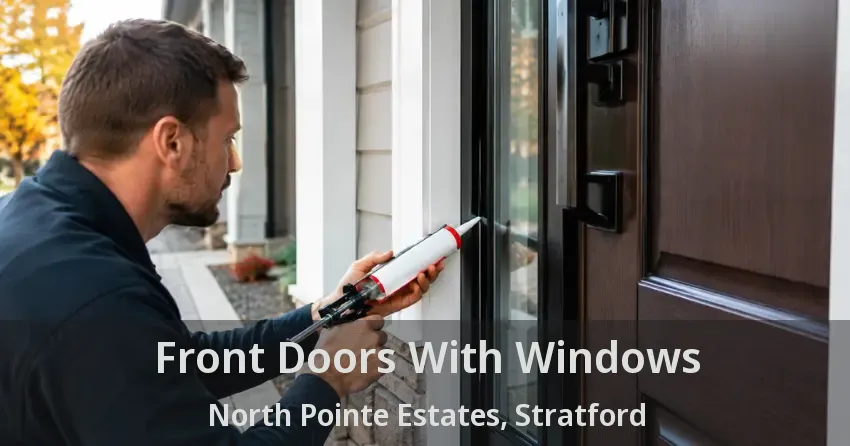 Front Doors With Windows North Pointe Estates, Stratford - ON