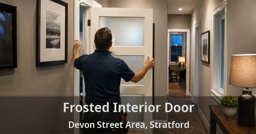 Frosted Interior Door Devon Street Area, Stratford - ON