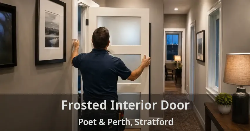 Frosted Interior Door Poet & Perth, Stratford - ON