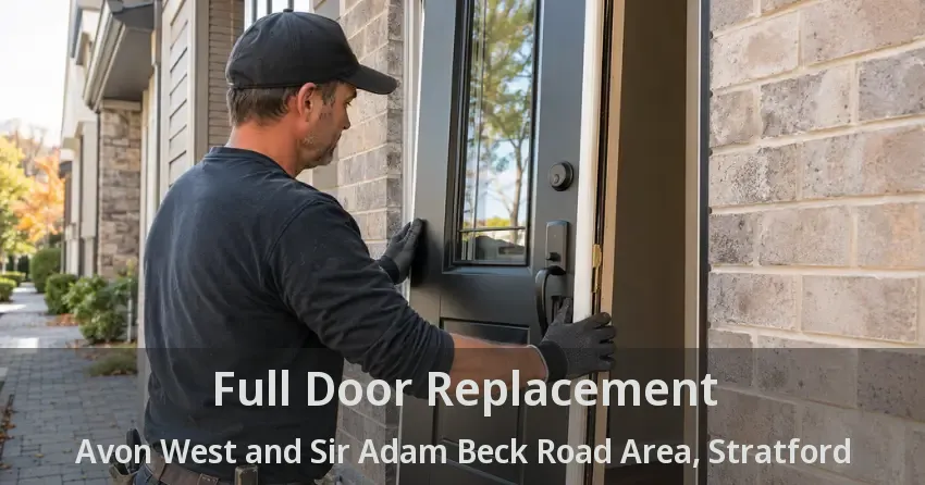 Full Door Replacement Avon West and Sir Adam Beck Road Area, Stratford - ON