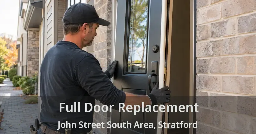 Full Door Replacement John Street South Area, Stratford - ON