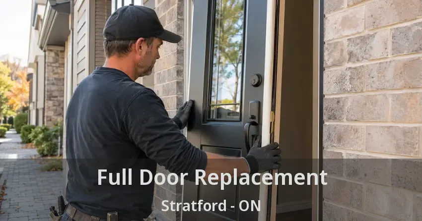 Full Door Replacement Stratford - ON