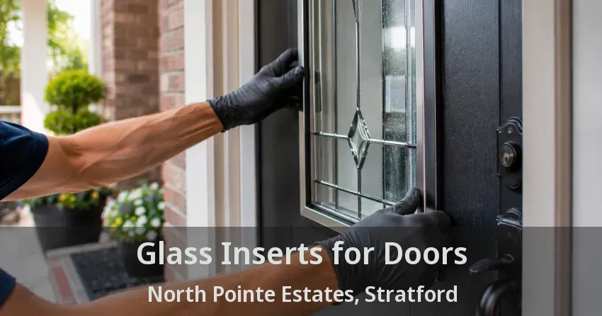 Glass Inserts for Doors North Pointe Estates, Stratford - ON